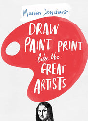 Draw Paint Print like the Great Artists - Art Noise