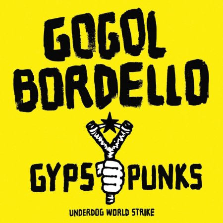 Gogol Bordello – Gypsy Punks (Underdog World Strike) (LP)