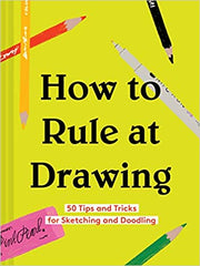 Chronicle Books - How to Rule at Drawing - Art Noise Chronicle Books - How to Rule at Drawing Art Noise Books art-noise.myshopify.com chronicle-books-how-to-rule-at-drawing-1