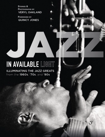 Jazz in Available Light: Illuminating the Jazz Greats from the 1960s 70s and 80s