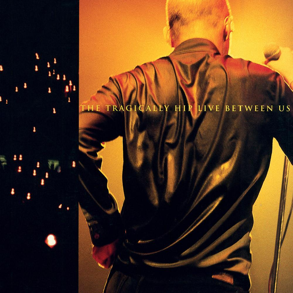 The Tragically Hip - Live Between Us (LP) - Art Noise