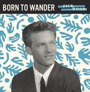 Jack Wood - Born to Wander b/w So Sad - 7" - TMR348 - Art Noise