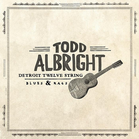 Todd Albright - Detroit Twelve String Blues & Rag (12" EP) - Art Noise