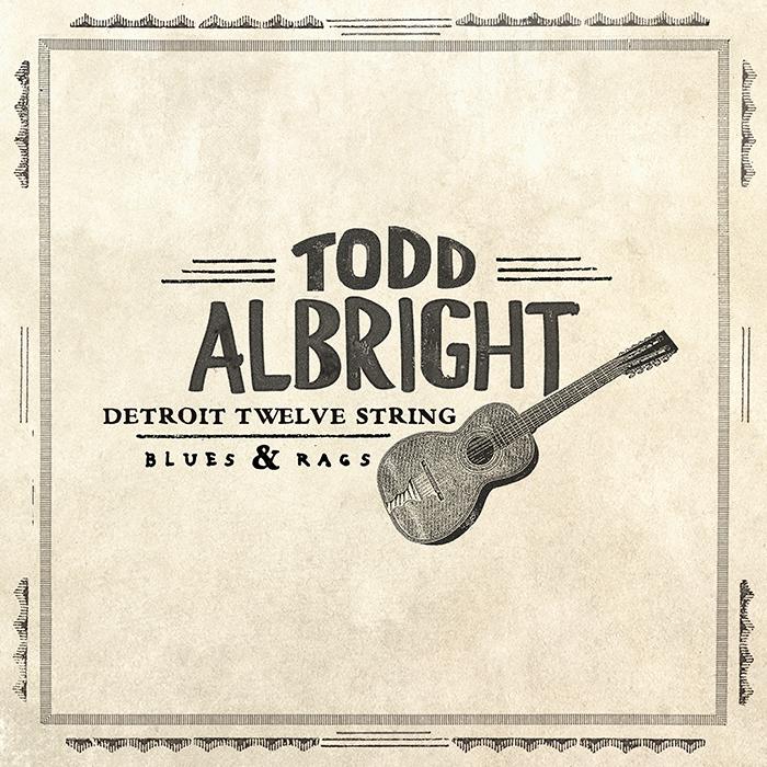 Todd Albright - Detroit Twelve String Blues &amp; Rag (12&quot; EP)